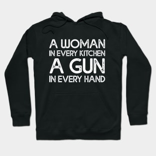 A Woman In Every Kitchen A Gun In Every Hand Hoodie